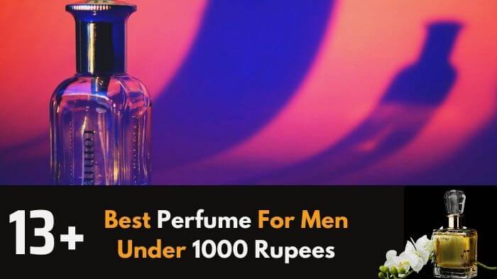 Best Perfume For Men Under 1000