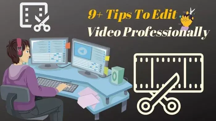 Tips to Edit Video Professionally