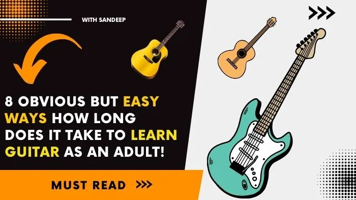 How Long Does it Take to Learn Guitar as an Adult