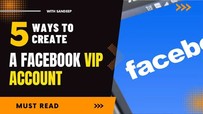 5 Ways to Create a Facebook VIP Account