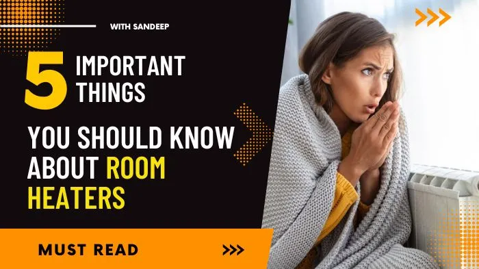 5 Important Things You Should Know About Room Heaters